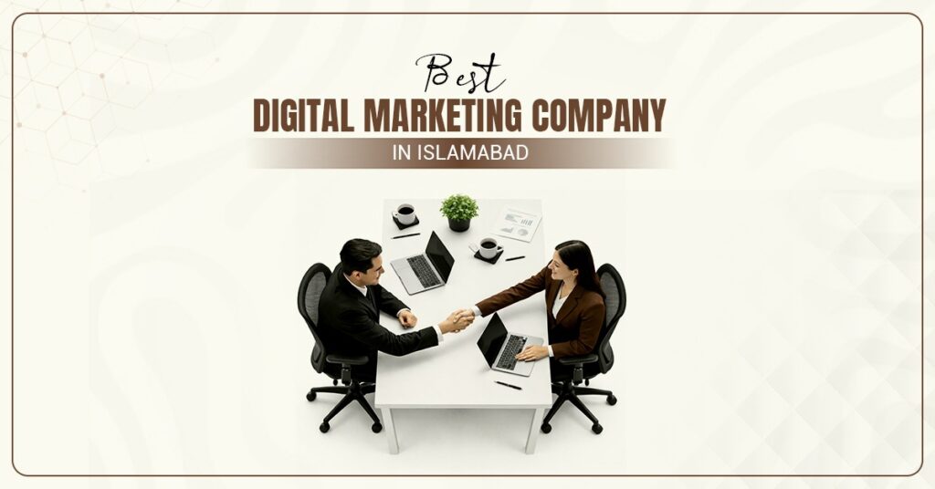 Best Digital Marketing Company in Islamabad